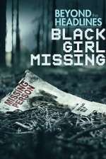Watch Beyond the Headlines: Black Girl Missing (TV Special 2023) Movie2k