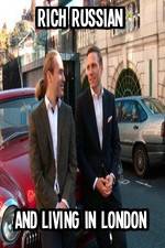 Watch Rich Russian And Living In London Movie2k
