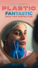 Watch Plastic Fantastic: Need for Perfection Movie2k
