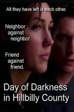 Watch Day of Darkness in Hillbilly County Movie2k