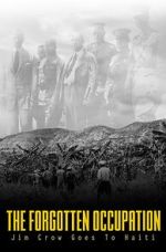 Watch The Forgotten Occupation: Jim Crow Goes to Haiti Movie2k