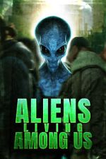 Watch Aliens Living Among Us Movie2k