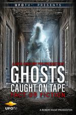 Watch Ghosts Caught on Tape: Fact or Fiction? Movie2k