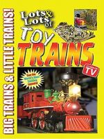 Watch Lots & Lots of Toy Trains Vol. 1: Big Trains & Little Trains! Movie2k
