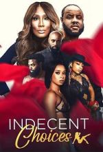 Watch Indecent Choices Movie2k