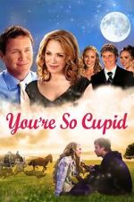 Watch You\'re So Cupid Movie2k