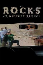 Watch Rocks at Whiskey Trench Movie2k