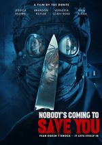 Watch Nobody\'s Coming to Save You Movie2k