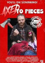Watch Axed To Pieces Movie2k