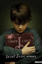 Watch I'm Not Jesus Mommy Movie2k