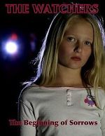 Watch The Watchers: The Beginning of Sorrows Movie2k