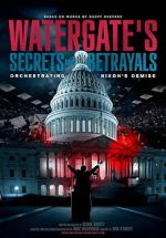 Watch Watergate\'s Secrets and Betrayals Movie2k