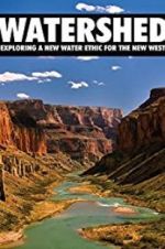 Watch Watershed: Exploring a New Water Ethic for the New West Movie2k