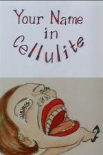Watch Your Name in Cellulite Movie2k