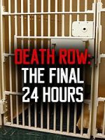 Watch Death Row: The Final 24 Hours (TV Short 2012) Movie2k