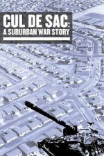 Watch Cul de Sac: A Suburban War Story Movie2k