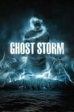 Watch Ghost Storm Movie2k