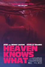 Watch Heaven Knows What Movie2k