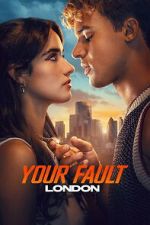 Watch Your Fault: London Movie2k