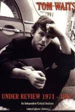 Watch Tom Waits - Under Review: 1971-1982 Movie2k