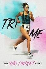 Watch Tri Me: The Siri Lindley Story Movie2k