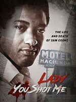 Watch Lady You Shot Me: Life and Death of Sam Cooke Movie2k