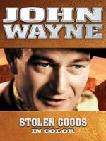 Watch John Wayne: Stolen Goods (In Color) Movie2k