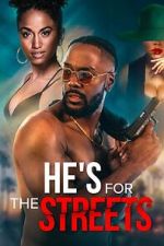 Watch He\'s for the Streets Movie2k