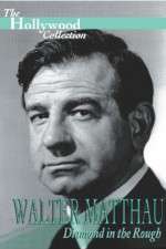 Watch Walter Matthau: Diamond in the Rough Movie2k