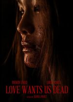 Watch Love Wants Us Dead Movie2k