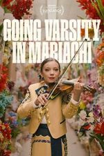 Watch Going Varsity in Mariachi Movie2k