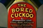 Watch The Bored Cuckoo (Short 1948) Movie2k