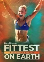 Watch Fittest on Earth: A Decade of Fitness Movie2k