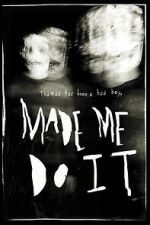 Watch Made Me Do It Movie2k