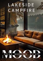 Watch Lakeside Campfire: Mood - Relax, Meditate, Escape Movie2k