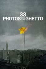 Watch 33 Photos from the Ghetto Movie2k