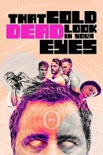 Watch That Cold Dead Look in Your Eyes Movie2k