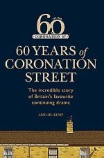 Watch Coronation Street: 60 Unforgettable Years Movie2k