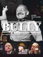 Watch Bully: An Adventure with Teddy Roosevelt Movie2k