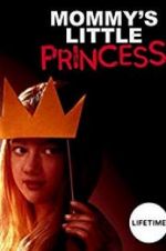 Watch Mommy\'s Little Princess Movie2k