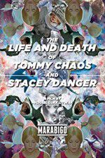 Watch The Life and Death of Tommy Chaos and Stacey Danger Movie2k