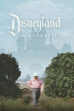 Watch Disneyland Handcrafted Movie2k