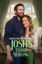 Watch Hearts Around the Table: Josh\'s Third Serving Movie2k