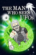 Watch The Man Who Sees UFOs Movie2k