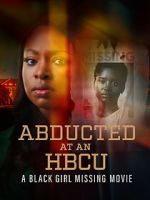 Watch Abducted at an HBCU: A Black Girl Missing Movie Movie2k