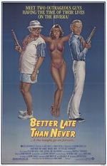 Watch Better Late Than Never Movie2k