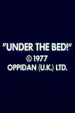 Watch Under the Bed! Movie2k