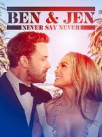 Watch Ben Affleck & Jennifer Lopez: Never Say Never Movie2k