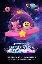Watch Pinkfong and Baby Shark's Space Adventure Movie2k