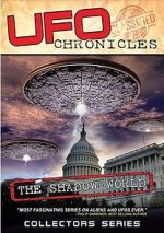 Watch UFO CHRONICLES: The Shadow World Movie2k